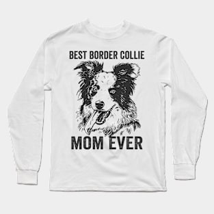 Best Border Collie Mom Ever Funny Dog Long Sleeve T-Shirt